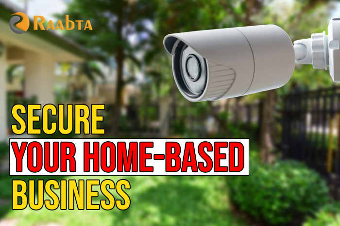 How to Secure Your Home-Based Business Perfectly