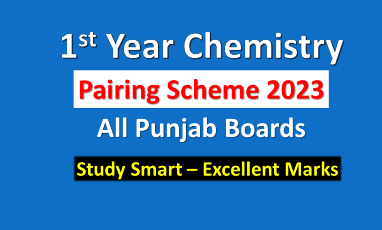 11th class chemistry pairing scheme for all Punjab Boards 2023